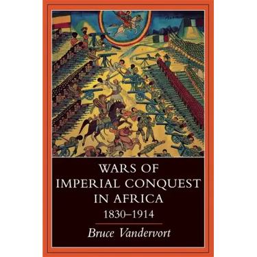 Wars of Imperial Conquest in Africa, 1830--1914
