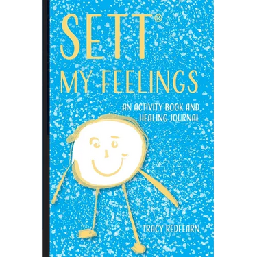 SETT(R) My Feelings: An Activity Book and Healing Journal