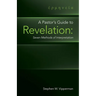 A Pastor's Guide to Revelation: Seven Methods of Interpretation