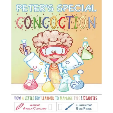 Peter's Special Concoction: How a Little Boy Learned to Manage Type 1 Diabetes