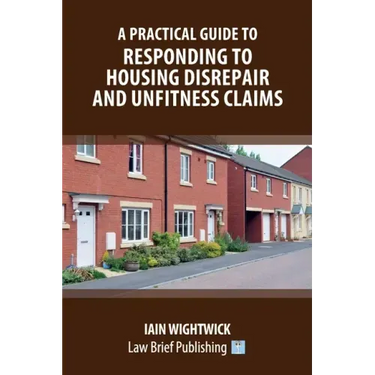 A Practical Guide to Responding to Housing Disrepair and Unfitness Claims