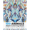 100 Animals Adult Coloring Book for Stress Relieving: Relaxing, Calming, Stress Relieving Designs
