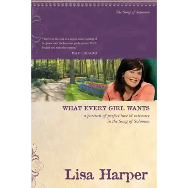 What Every Girl Wants: A Portrait of Perfect Love and Intimacy in the Song of Solomon