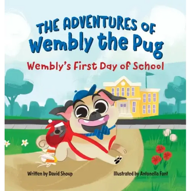 The Adventures of Wembly the Pug: Wembly's First Day of School