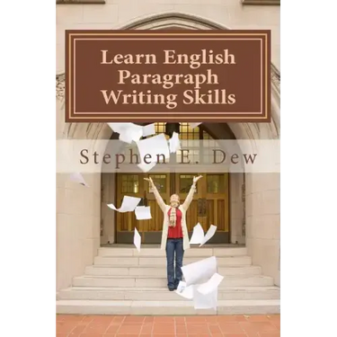 Learn English Paragraph Writing Skills: ESL Paragraph Essentials for International Students