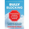 Bully Blocking: A guidebook for teachers, parents and counsellors