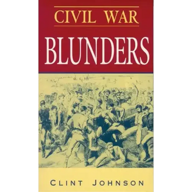 Civil War Blunders: Amusing Incidents from the War