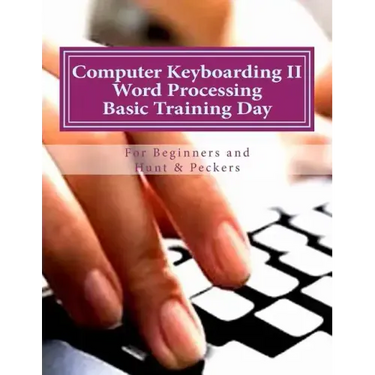 Computer Keyboarding II Word Processing Basic Training Day for Hunt & Peckers