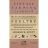 The Art of Faking Exhibition Poultry - An Examination of the Faker's Methods and Processes with some Observations on their Detection