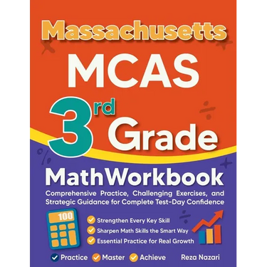 Massachusetts MCAS 3rd Grade Math Workbook: Comprehensive Practice, Challenging Exercises, and Strategic Guidance for Complete Test-Day Confidence