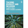 Teaching Diversity and Inclusion: Examples from a French-Speaking Classroom