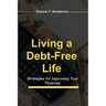 Living a Debt-Free Life: Strategies for Improving Your Finances