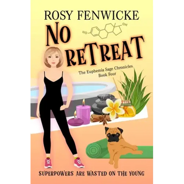 No Retreat. Book 4, The Euphemia Sage Chronicles