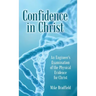 Confidence in Christ: An Engineer's Examination of the Physical Evidence for Christ