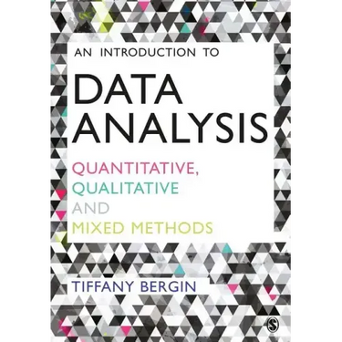 An Introduction to Data Analysis: Quantitative, Qualitative and Mixed Methods
