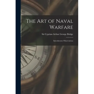 The Art of Naval Warfare: Introductory Observations