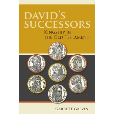 David's Successors: Kingship in the Old Testament