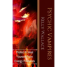 Psychic Vampires: How To Heal And Protect Yourself From Energy Predators