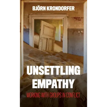 Unsettling Empathy: Working with Groups in Conflict