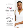 Drop the Ball: Achieving More by Doing Less