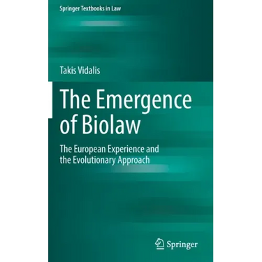 The Emergence of Biolaw: The European Experience and the Evolutionary Approach
