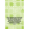 The Origin and History of Patchwork Quilt Making in America with Photographic Reproductions