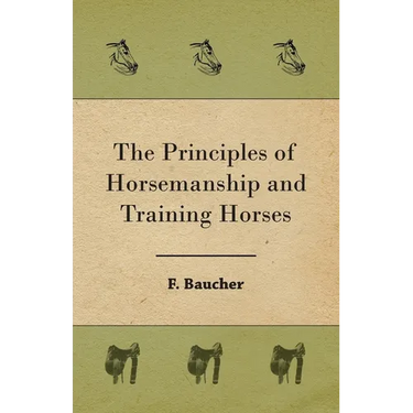 The Principles of Horsemanship and Training Horses