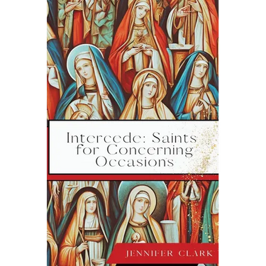 Intercede: Saints for Concerning Occasions