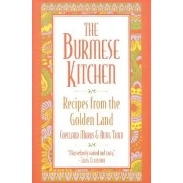 The Burmese Kitchen: Recipes from the Golden Land