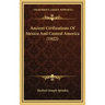 Ancient Civilizations Of Mexico And Central America (1922)