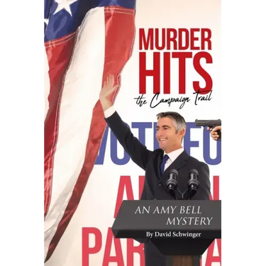 Murder Hits the Campaign Trail: An Amy Bell Mystery