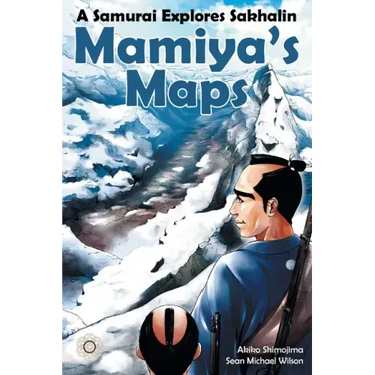 Mamiya's Maps: A Samurai Explores Sakhalin
