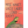 Miss Nancy, Uncle Larry, and a Lizard named Kathy