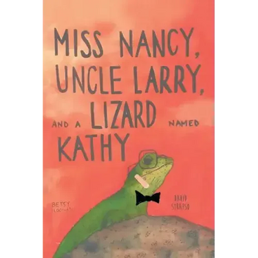 Miss Nancy, Uncle Larry, and a Lizard named Kathy