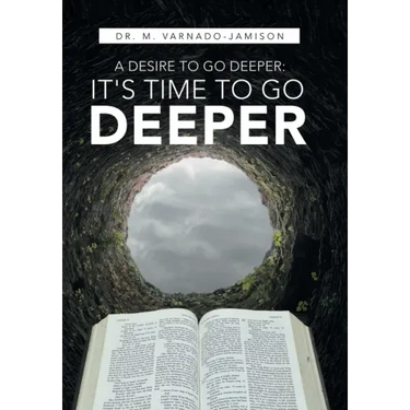 A Desire to Go Deeper: It's Time to Go Deeper