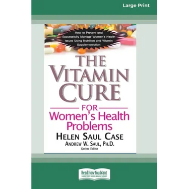 The Vitamin Cure for Women's Health Problems (16pt Large Print Edition)