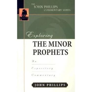 Exploring the Minor Prophets: An Expository Commentary