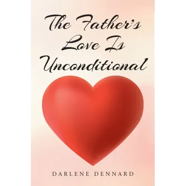 The Father's Love Is Unconditional