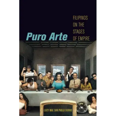Puro Arte: Filipinos on the Stages of Empire