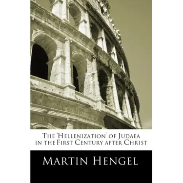 The 'Hellenization' of Judea in the First Century after Christ