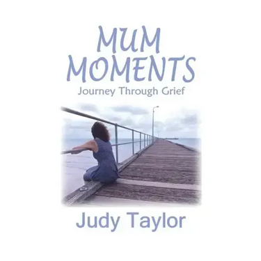 Mum Moments: Journey Through Grief