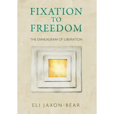 Fixation to Freedom: The Enneagram of Liberation