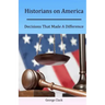 Historians on America: Decisions That Made A Difference