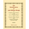 The Identification of 1809 William Wright of Franklin County, Virginia, as the Son of 1792 John Wright of Fauquier County, Virginia and Elizabeth (Bro