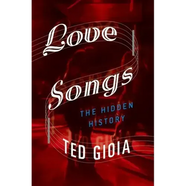 Love Songs: The Hidden History