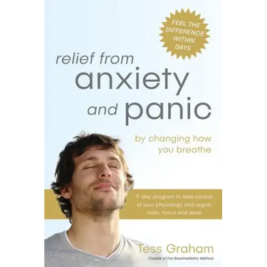 Relief from Anxiety and Panic: by changing how you breathe