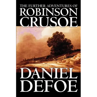 The Further Adventures of Robinson Crusoe by Daniel Defoe, Fiction, Classics