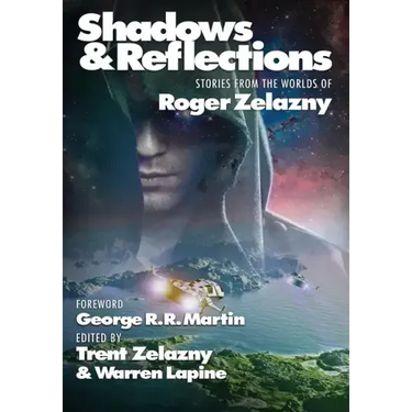 Shadows & Reflections: A Roger Zelazny Tribute Anthology
