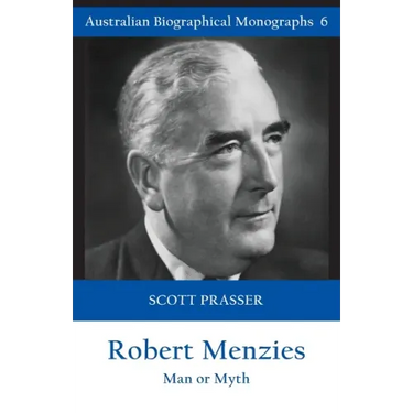 Robert Menzies: Man or Myth