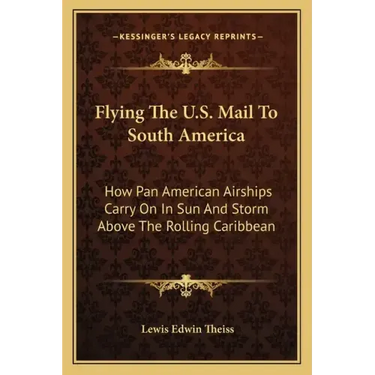 Flying the U.S. Mail to South America: How Pan American Airships Carry on in Sun and Storm Above the Rolling Caribbean
